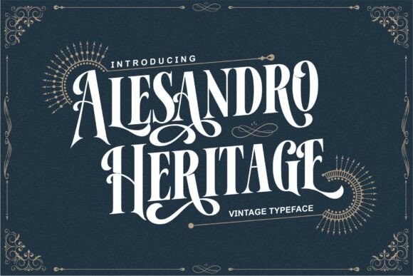 Alesandro Heritage: A Typeface That Tells a Story