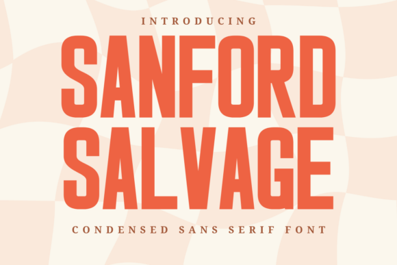 Sanford Salvage: A Typeface with Vintage Soul